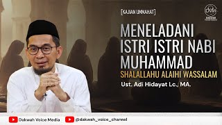 Following the Example of the Wives of the Prophet - Ust. Adi Hidayat Lc., MA.