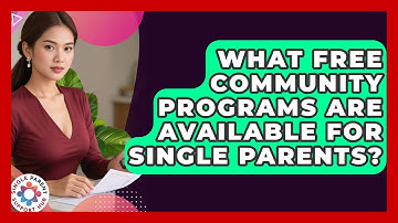What Free Community Programs Are Available For Single Parents? - Single Parent Support Hub