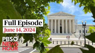 PBS NewsHour full episode, June 14, 2024