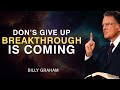 God Is Saying: Hold On, You’re Closer Than You Think - Billy Graham