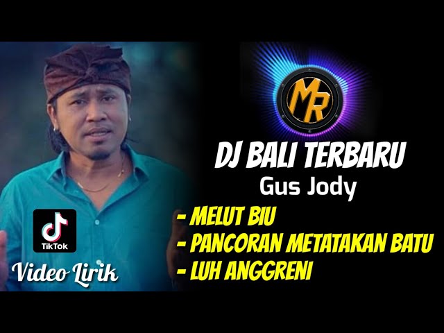 DJ Bali Terbaru - Gus Jody Full Album [Lirik] | Melut Biu, Pancoran Metatakan Batu, Luh Anggreni class=