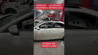 #PEUGEOT #SUNROOF #ARIZASI #TAMİRİ #AKSARAY #BAYRAMUSTAOTOCAM #BAYRAMUSTASUNROOF