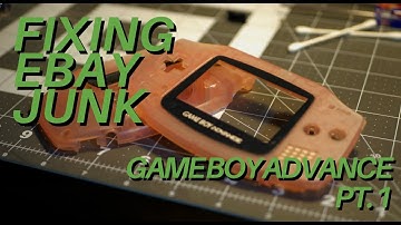Fixing Ebay Junk - GBA Pt.1
