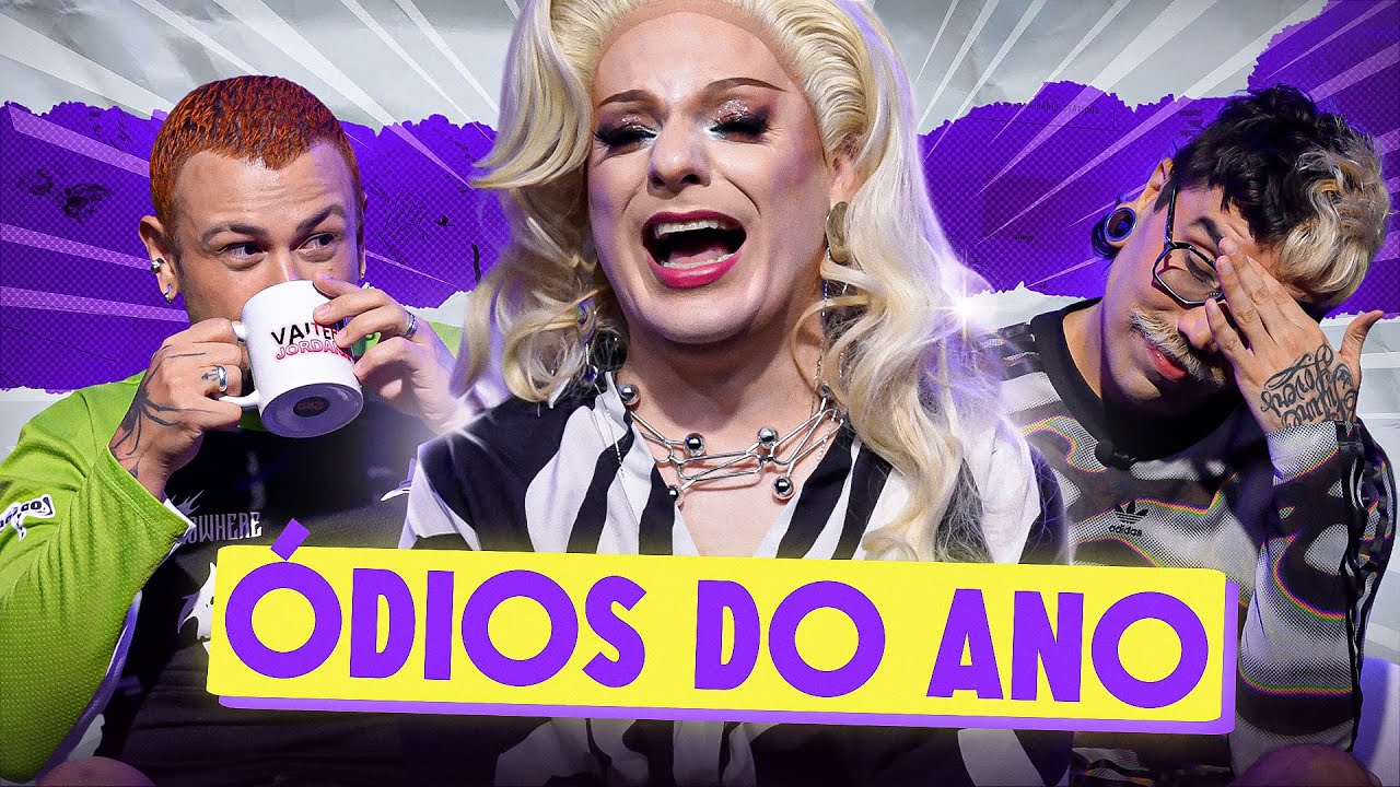 ÓDIOS DO ANO 2025 com Diva Depressão e Lorelay Fox