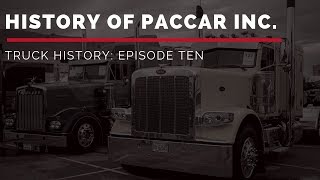 History of Paccar Inc. | Truck History Episode 10