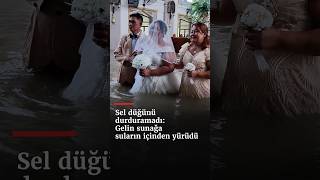 Sel Düğünü Durduramadı: Gelin Sunağa Suların İçinden Yürüdü