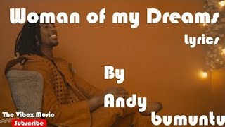 Andy Bumuntu - Woman Of My Dreams (Official Video Lyrics)