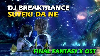 DJ Breakbeat Suteki Da Ne | DJ Final Fantasy OST | Bonus Video Klip