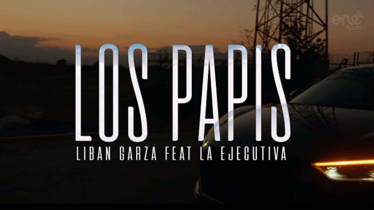Banda la Ejecutiva ft. Liban Garza - Los Papis (Video Oficial)
