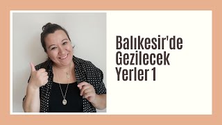 BALIKESİR'DE  GEZİLECEK YERLER 1 #balıkesir #ayvalık #erdek #altınoluk #akçay