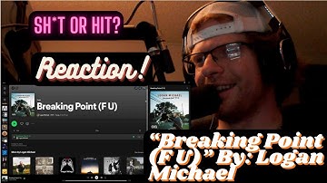 SH*T OR HIT? | Breaking Point (F U) - Logan Michael (REACTION!)