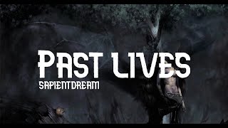 past lives - sapientdream [AMV]