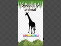 guess the animal 🦒🐘#kidsvideo #shortsviral #foryou #gkquiz #gameplay #sigma #animals #giraffe #cute