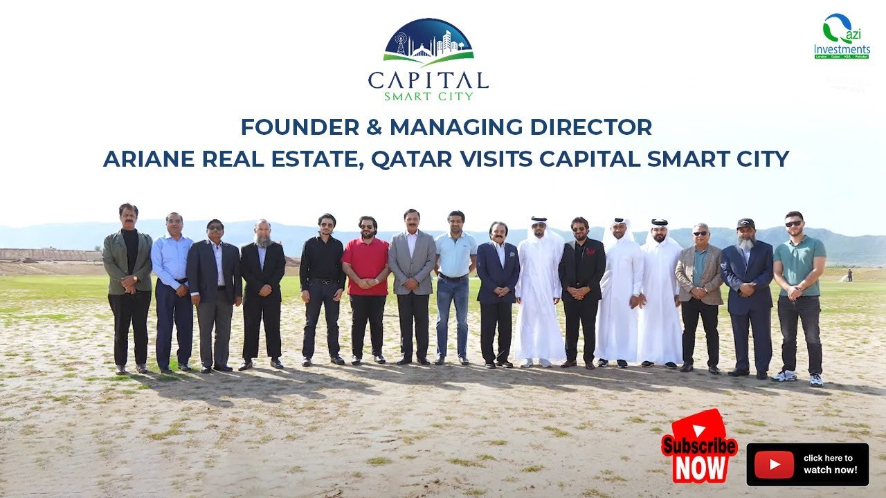 CEO Ariane Real Estate, Qatar Visits Capital Smart City | Qazi Investments