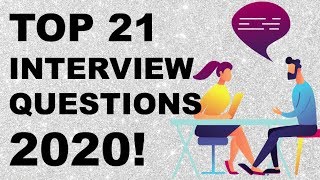 TOP 21 Interview Questions and Answers for 2020!