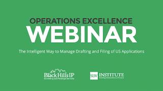 Operations Excellence Webinar #02 : How to Manage Drafting & Filing of US Applications