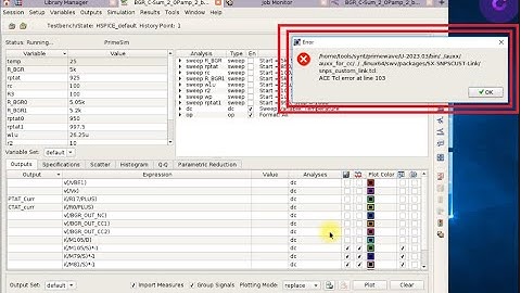 Tutorial-2: Synopsys Custom Compiler: ACE Tcl error troubleshoot during simulation