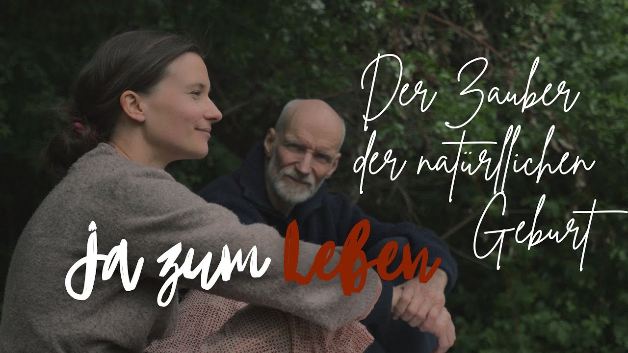 Ja zum Leben – Der Zauber der natürlichen Geburt