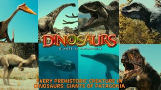 Every Prehistoric Creature In Dinosaurs Giants Of Patagonia