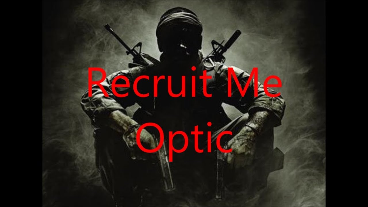 Optic please recruit me