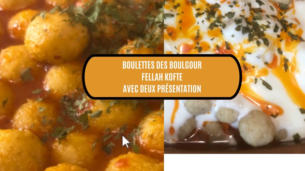 Boulettes de boulghour à la sauce tomate et  le yaourt. Fellah kofte Un repas deux présentations