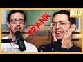 Pranking Our Fans - The TryPod Ep. 103