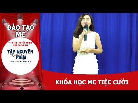 Khóa Học MC Tiệc Cưới | Nơi Học MC Tiệc Cưới | Tây Nguyên Phim Entertainment