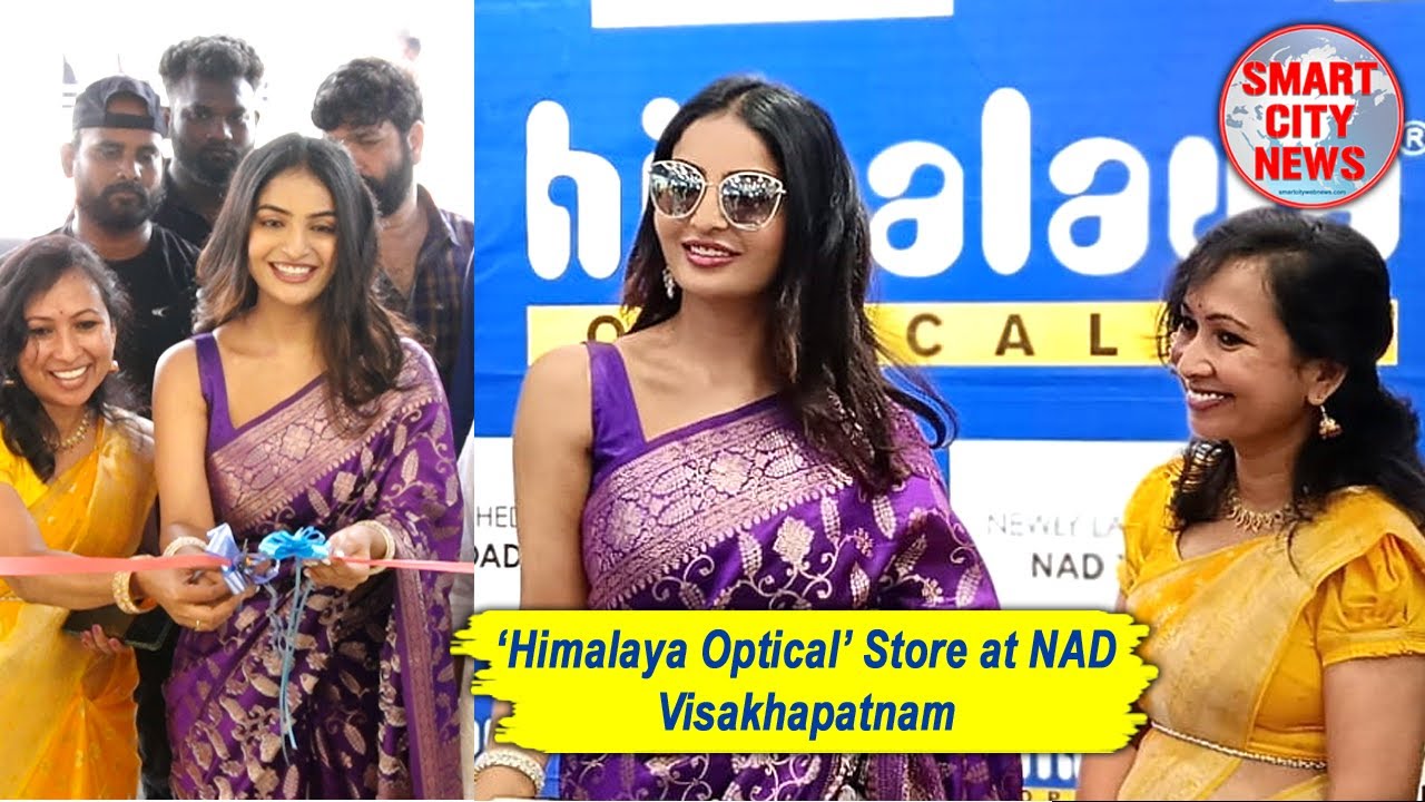 Smart City: Cini Actor Ananya Inaugurated ‘Himalaya Optical’ Store at NAD, Visakhapatnam