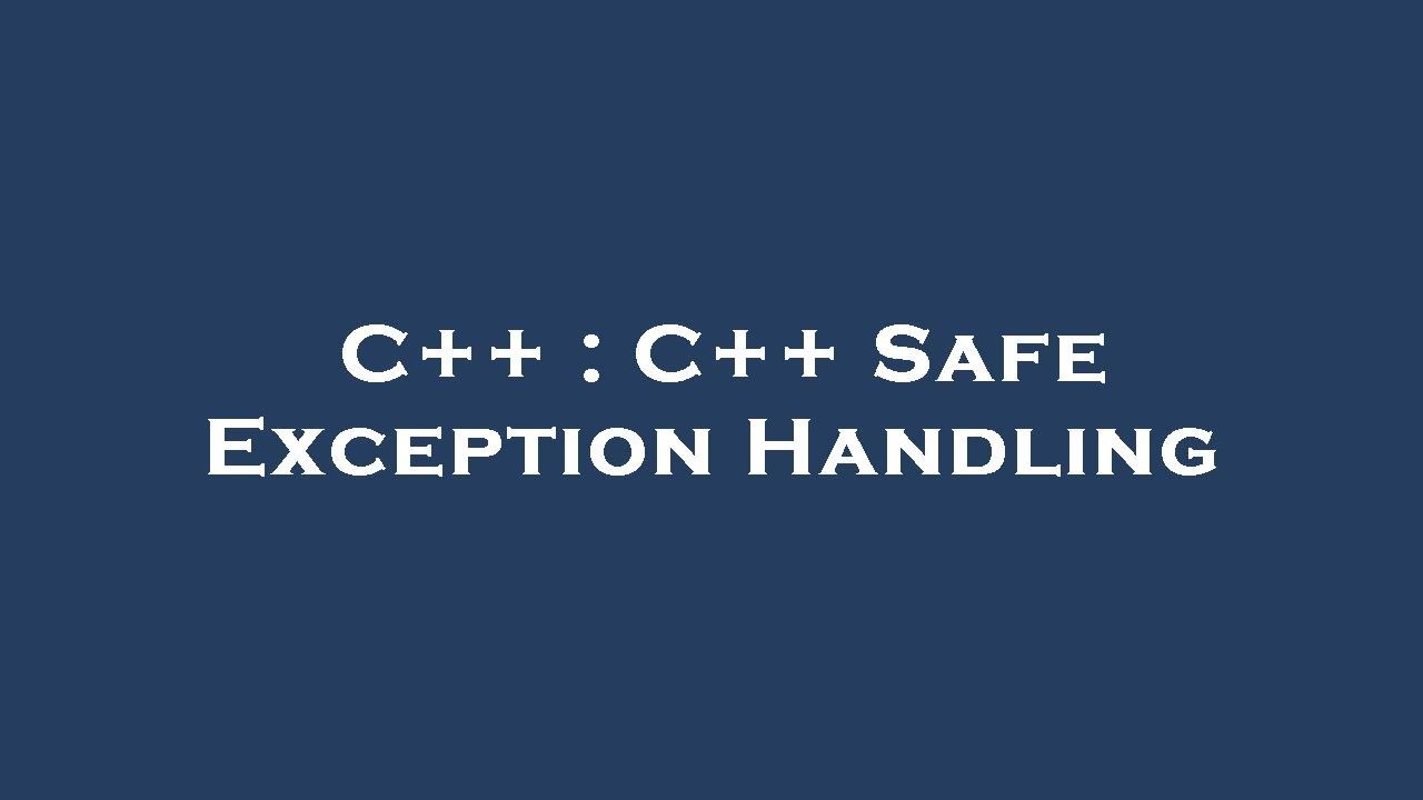 C++ : C++ Safe Exception Handling - YouTube