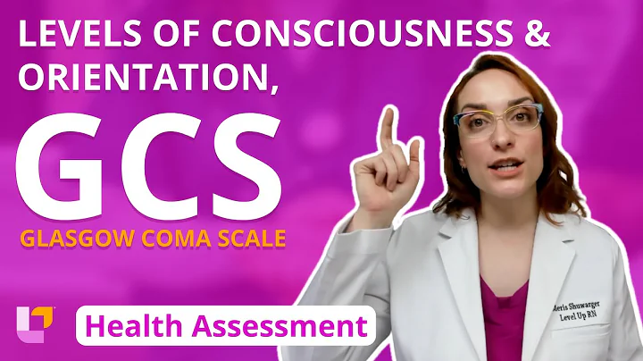 Levels of Consciousness and Orientation, Glasgow Coma Scale