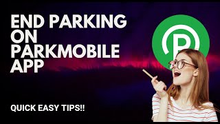 How to Stop Parking on ParkMobile: End Your Session Properly