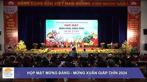 HỌP MẶT MỪNG ĐẢNG - MỪNG XUÂN GIÁP THÌN 2024