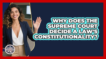 Why Does The Supreme Court Decide A Law