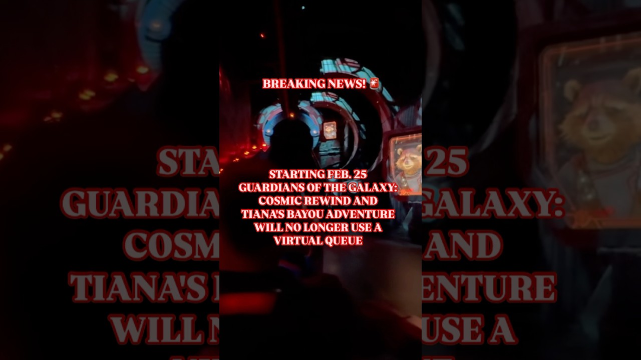 🚨NO MORE Virtual Queue for Guardians of the Galaxy & Tiana’s Bayou 