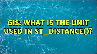 GIS: What is the unit used in ST_Distance()? (2 Solutions!!)