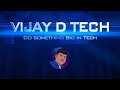 Vijay d tech intro   channel intro  tech channel  vijay d tech