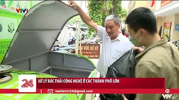 Xử lý rác thải công nghệ ở các thành phố lớn | VTV24