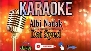 Albi Nadak - Dai Syed (karaoke)