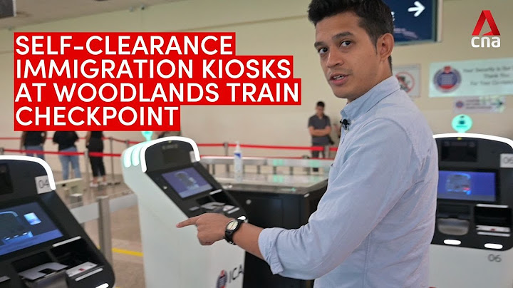 Self-clearance immigration kiosks at Woodlands Train Checkpoint: How it works
