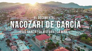 La historia de Nacozari de Garcia | El documental | 2022