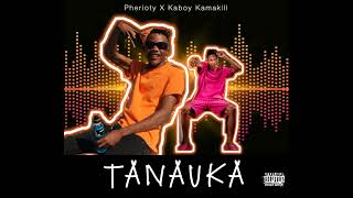 Pherioty - tanauka ft. Kaboy kamakili ( official audio  )