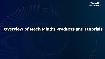 Overview of Mech-Mind