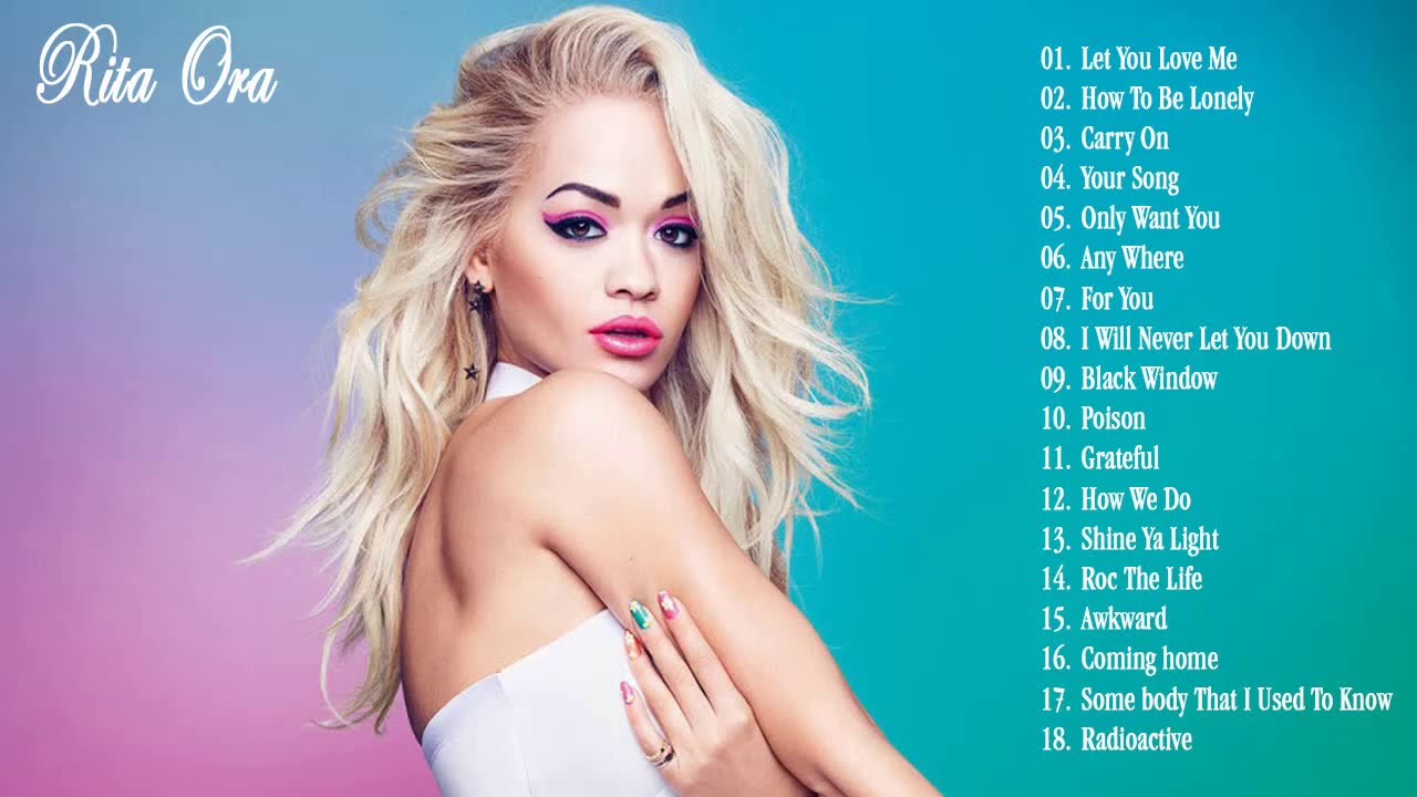 Camion pesado Ligadura Cortar Best Songs of Rita Ora full Playlist 2020 - Rita Ora Greatest Hits Full  Album - YouTube