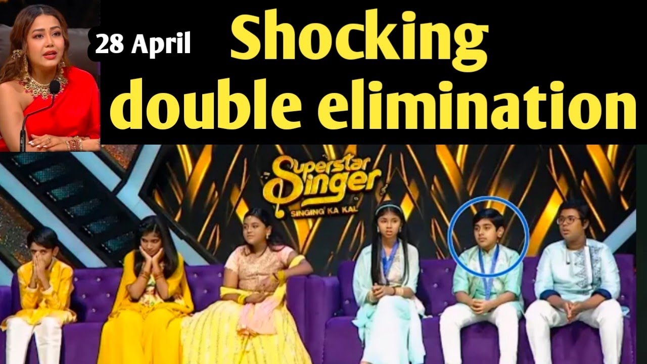 April 28 Sunday Shocking Double Elimination |Superstar singerS3 दो ...