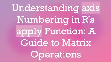Understanding axis Numbering in R