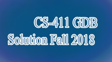 CS-411 GDB Solution Fall 2018 - CS411 gdb solution fall 2018-2019