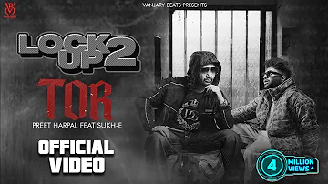 Tor (Official Video) | Preet Harpal | Sukh E | Latest Punjabi Song 2023 | Lock Up 2 | Vanjaray Beats