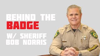 Behind the Badge w/ Sheriff Bob Norris