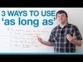 3 ways to use as long as - English Grammar