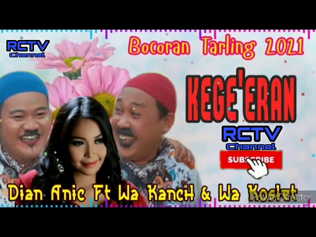 Bocoran Tarling 2021 || KEGE'ERAN - Dian Anic FT Wa Kancil & Wa Koslet || Versi Live class=